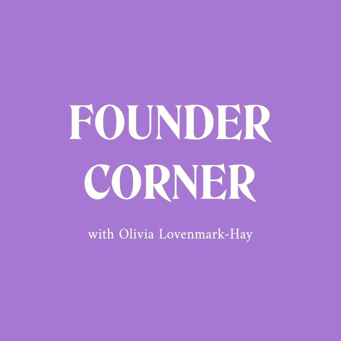 Founder Corner
